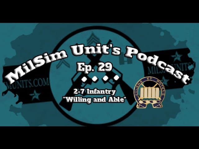 Milsim Units Podcast | Ep. 29 - 2-7 Infantry (2-7)