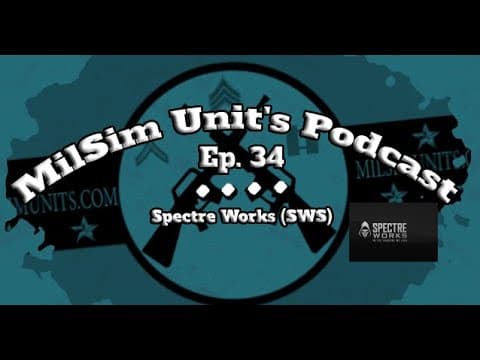 Milsim Units Podcast | Ep. 34 - Spectre Works (SWS)