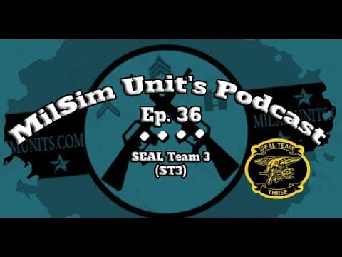 MilSim Units Podcast | Ep. 36 - SEAL Team 3 (ST3)