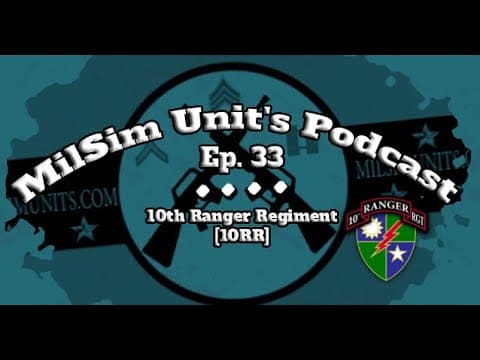 Milsim Units Podcast | Ep. 33 - 10th Ranger Regiment (10RR)