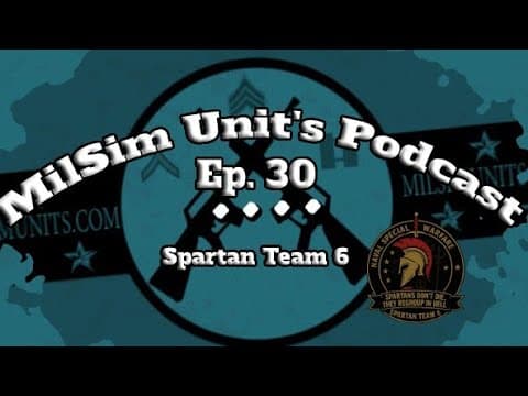 Milsim Units Podcast | Ep. 30 - Spartan Team 6 (ST6)
