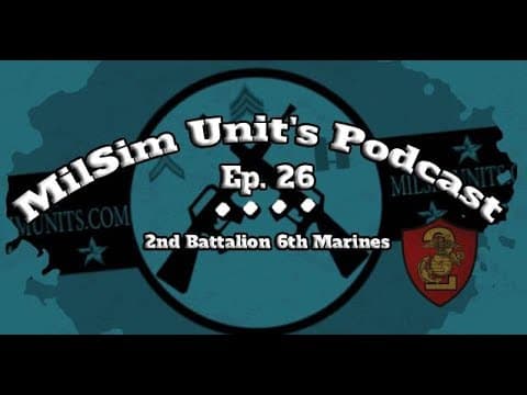 Milsim Units Podcast | Ep. 26 - 2nd Battalion 6th Marines (2/6)