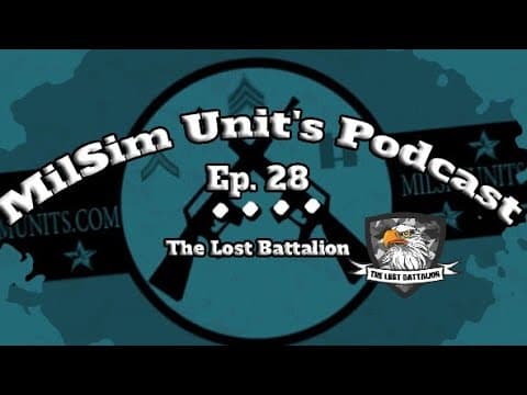 Milsim Units Podcast | Ep. 28 - The Lost Battalion (TLB)