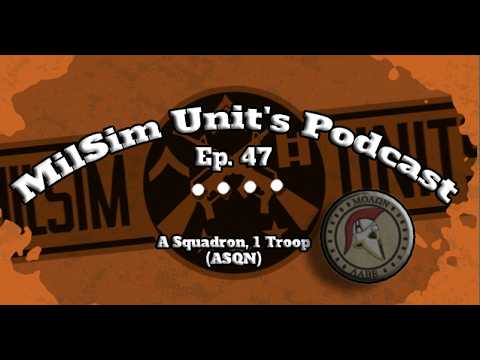 MilSim Units Podcast | Ep. 47 - A Squadron, 1 Troop (ASQN)